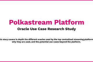 Polkastream Platform Oracle Use Case Research Study
