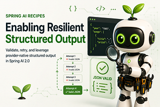 Spring AI Recipe: Enabling Resilient Structured Output