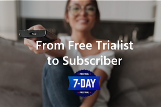 How to Convert Free Trialists into OTT Subscribers
