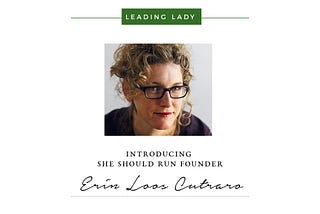 IWHJ Podcast: She Should Run Founder and CEO Erin Loos Cutraro