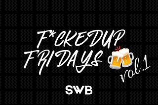 F*ck3dUp Fridays🍻 vol.1: Unfiltered Cybersecurity Insights