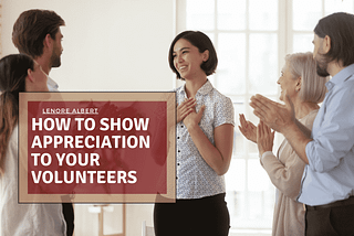 How to Show Appreciation to Your Volunteers