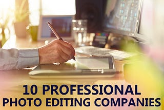 Professional photo editing companies -review