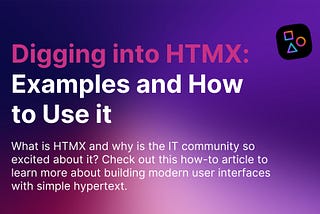 Digging Into HTMX: Examples and How to Use It