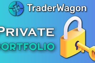 TraderWagon — Benefits of Private Portfolios!
