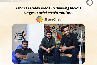 Harnessing The Power of India’s Linguistic Diversity: ShareChat’s Product-Market Fit (PMF) Journey.
