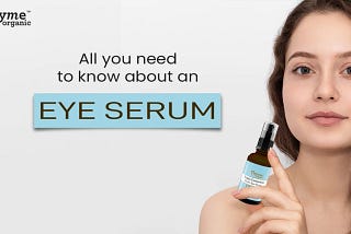 All You Need To Know About An Eye Serum