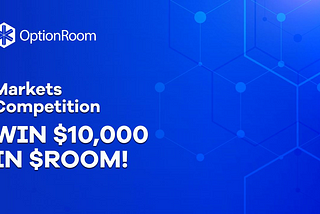 OptionRoom’s Markets Competition; $10,000 in $ROOM to the highest volume market creator!