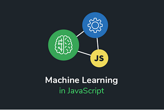 JavaScript For Machine Learning