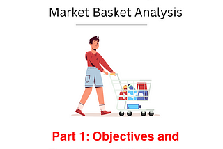 Business Analytics: Market Basket Analysis -Full Project. Part 1
