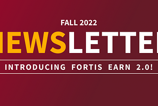 Fortis Earn 2.0 Approaches!