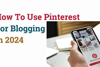 How To Use Pinterest For Blogging in 2024: Business Account Setup & Best Practices