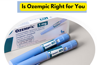 Is Ozempic right for you? Knowing Its Side Effects