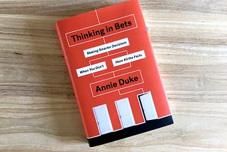 Notes on Thinking in Bets