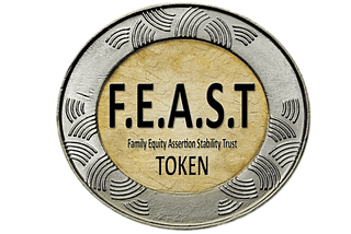 F.E.A.S.T (Family Equity Assertion Stability Trust)