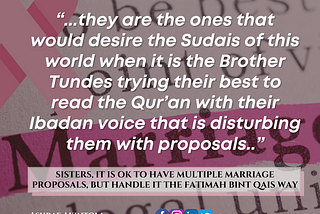 SISTERS, IT IS OK TO HAVE MULTIPLE MARRIAGE PROPOSALS, BUT HANDLE IT THE FATIMAH BINT QAIS WAY