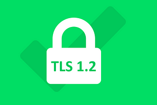 How to check if you’re TLS 1.2 compliant