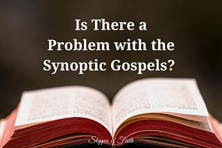 Is There a Problem with the Synoptic Gospels