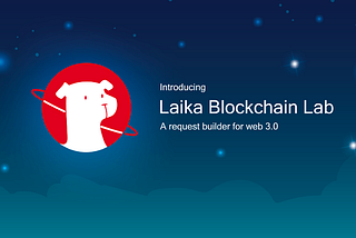 [Blockchain Tools]Laika Blockchain Lab Part 2 EZ Call EZ Life!!