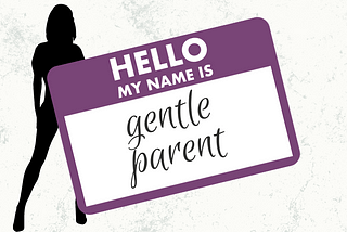 A woman’s shadow behind a name tag that reads, “gentle parent.”