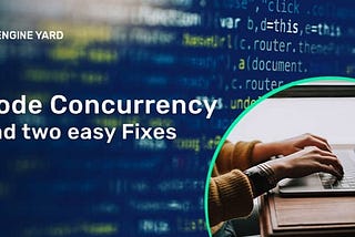 Code Concurrency and Two Easy Fixes