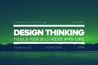 Community Meet-up #4 — Design Thinking for Life