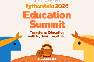 PythonAsia 2026 Education Summit: Towards the Summit!