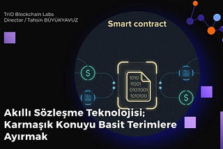 Smart Contract Technology; Dividing a Complex Topic into Simple Terms