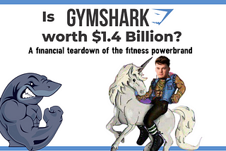 Is Gymshark worth $1.4 Billion?