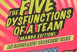 Lessons on Leadership: Reflections from “The Five Dysfunctions of A Team”
