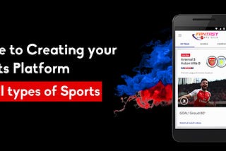 Guide to Creating your Sports Platform for all types of sports | Fantasy Sports Tech