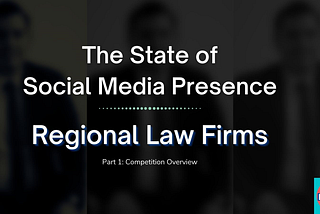 SMM Case Study: Regional Law Firms (Part 1: Competition Overview)