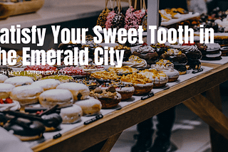 Satisfy Your Sweet Tooth in the Emerald City