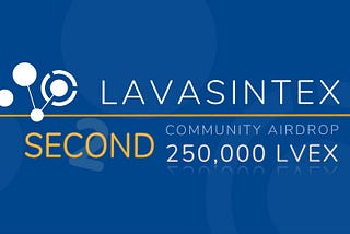 LavaSintex 2nd Community AirDrop form is Now Open!