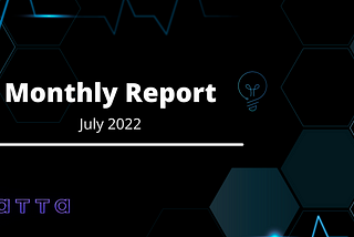 Monthly Report — July 2022