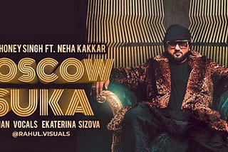 Moscow Suka Lyrics — Honey Singh Latest Song With Meaning