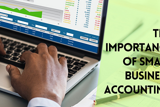 The Importance of Small Business Accounting