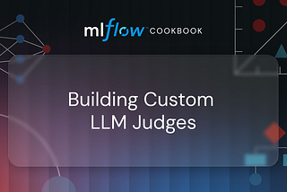 Asked Claude about MLflow Cookbook to Build Custom LLM Judges