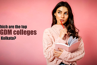 Which are the top PGDM colleges in Kolkata