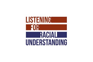 Listening For Racial Understanding