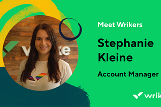 Meet Wrikers: Stephanie Kleine, Account Manager
