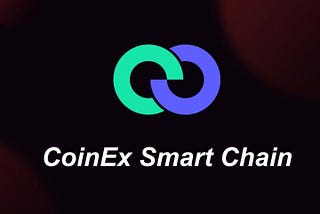 EMBRACING CRYPTOCURRENCY ON COINEX SMART CHAIN: DON’T BE LEFT OUT!