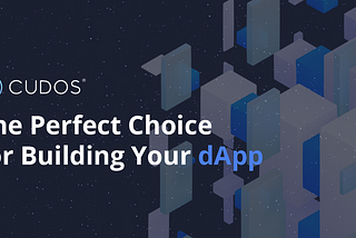 Cudos Network: The Perfect Choice for Building Your dApp