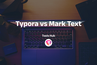 Choosing the Best Markdown Editor: Typora vs MarkText