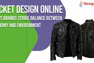 Jacket Design Online Helps Brands Strike Balance Between Economy and Environment