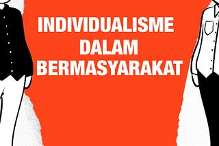 Individualisme dalam Bermasyarakat