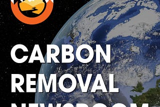 Introducing the Carbon Removal Newsroom podcast