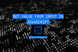 Get Value from Input in JavaScript (How to Guide)