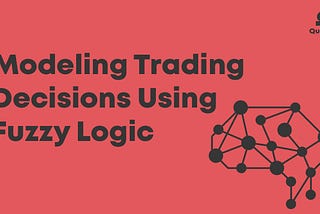 Modeling Trading Decisions Using Fuzzy Logic