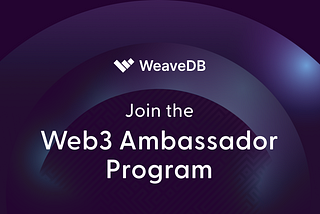 Introducing the WeaveDB Ambassador Program